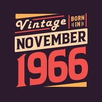 Vintage born in November 1966. Born in November 1966 Retro Vintage Birthday vector