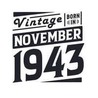 vintage nacido en noviembre de 1943. nacido en noviembre de 1943 retro vintage cumpleaños vector