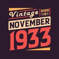 Vintage born in November 1933. Born in November 1933 Retro Vintage Birthday vector