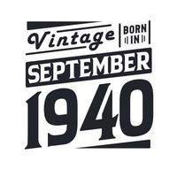 vintage nacido en septiembre de 1940. nacido en septiembre de 1940 retro vintage cumpleaños vector