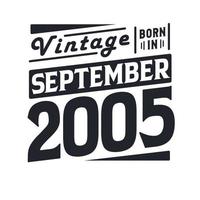 Vintage born in September 2005. Born in September 2005 Retro