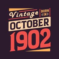 vintage nacido en octubre de 1902. nacido en octubre de 1902 retro vintage cumpleaños vector
