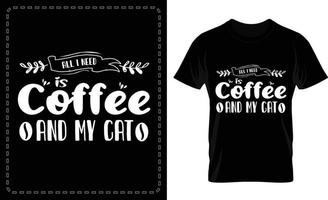 todo lo que necesito es café y mi vector de diseño de camiseta tipográfica de gato gratis