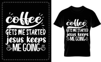 el café me ayuda a comenzar jesús me mantiene en marcha vector de camiseta tipográfica gratis