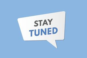 stay tuned text Button. stay tuned Sign Icon Label Sticker Web Buttons vector