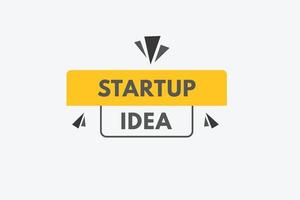 startup idea text Button. startup idea Sign Icon Label Sticker Web Buttons vector