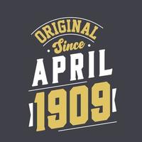 Original Since April 1909. Born in April 1909 Retro Vintage Birthday vector