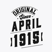 Born in April 1915 Retro Vintage Birthday, Original Since April 1915 vector