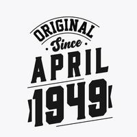 Born in April 1949 Retro Vintage Birthday, Original Since April 1949 vector