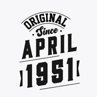 nacido en abril de 1951 cumpleaños retro vintage, original desde abril de 1951 vector