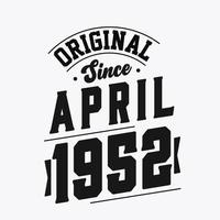 Born in April 1952 Retro Vintage Birthday, Original Since April 1952 vector