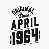 Born in April 1964 Retro Vintage Birthday, Original Since April 1964 vector