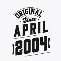 Born in April 2004 Retro Vintage Birthday, Original Since April 2004 vector