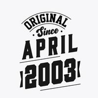 Born in April 2003 Retro Vintage Birthday, Original Since April 2003 vector