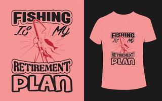 Fishing is my retirement plan T shirt design-vector element vector