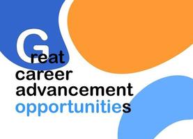 Great career advancement opportunities. Recruitment banner. Job ad template. Bold typography on a trendy abstract background. Attractive colors and forms. Isolated design element vector