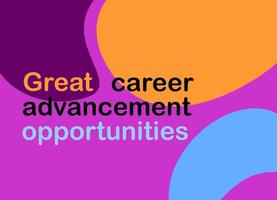 Great career advancement opportunities. Recruitment banner. Job ad template. Bold typography on a trendy abstract background. Attractive colors and forms. Isolated design element vector