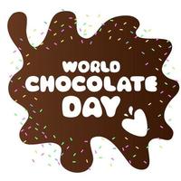 World Chocolate Day. Vector illustration card. Chocolate drips background. Concept design for web, banner, background, wallpaper, poster or card design.