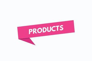 products button vectors.sign label speech bubble products vector