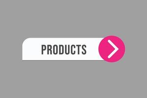 products button vectors.sign label speech bubble products vector