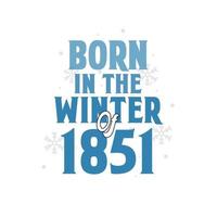 nacido en el invierno de 1851 diseño de citas de cumpleaños para el invierno de 1851 vector