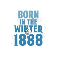 nacido en el invierno de 1888 diseño de citas de cumpleaños para el invierno de 1888 vector