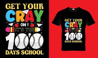 Get your cray on it's the 100 days school vector