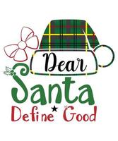 DEAR SANTA DEFLINE GOOD TSHIRT vector