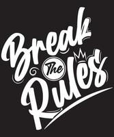 Break The Rules T-shirt Design vector