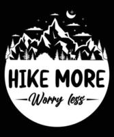 HIKE MORE WORRY LESS T-SHIRT DESIGN vector