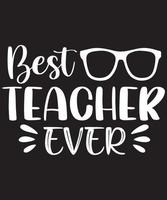 Best Teacher Ever Tshirt Design vector