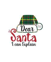 DEAR SANTA I CAN EXPLAIN TSHIRT vector