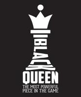 Black Queen The Most Powerful Piece In the Game vector