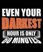 incluso tu hora más oscura son solo 60 minutos vector
