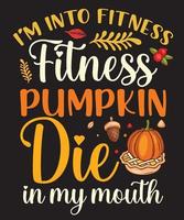 i'm into fitness fitness Pumpkin Die In my Mouth vector