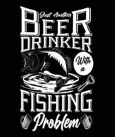 bebedor de cerveza problema de pesca camiseta vector