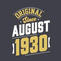 Original Since August 1930. Born in August 1930 Retro Vintage Birthday vector