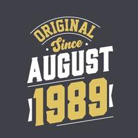 Original Since August 1989. Born in August 1989 Retro Vintage Birthday vector