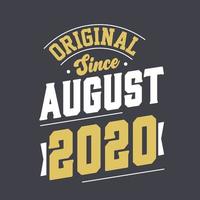 Original Since August 2020. Born in August 2020 Retro Vintage Birthday vector