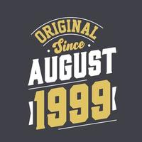 Original Since August 1999. Born in August 1999 Retro Vintage Birthday vector