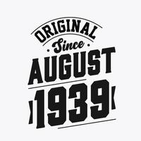 Born in August 1939 Retro Vintage Birthday, Original Since August 1939 vector