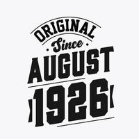 Born in August 1926 Retro Vintage Birthday, Original Since August 1926 vector