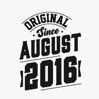 Born in August 2016 Retro Vintage Birthday, Original Since August 2016 vector