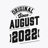 Born in August 2022 Retro Vintage Birthday, Original Since August 2022 vector