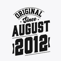 Born in August 2012 Retro Vintage Birthday, Original Since August 2012 vector