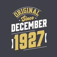 clásico desde diciembre de 1927. nacido en diciembre de 1927 retro vintage cumpleaños vector