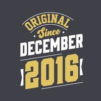 Classic Since December 2016. Born in December 2016 Retro Vintage Birthday vector