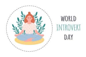 World Introvert Day. Woman sitting in lotus position. Personal space concept. Meditation, relaxation. vector