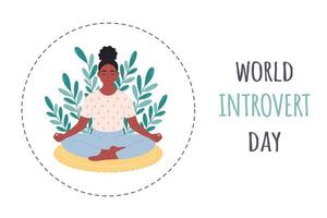 World Introvert Day. Woman sitting in lotus position. Personal space concept. Meditation, relaxation. vector