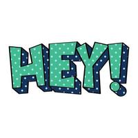 hey pop art lettering vector